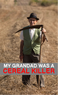 My Grandad Was A Cereal Killer